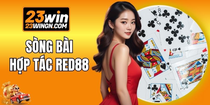 Sòng Bài Hợp Tác Red88 - Casino Trực Tiếp Đẳng Cấp Tại 23win